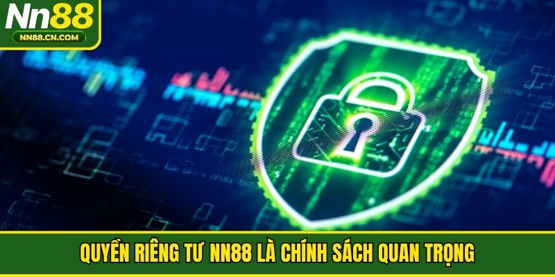 Quyền riêng tư NN88 là chính sách quan trọng